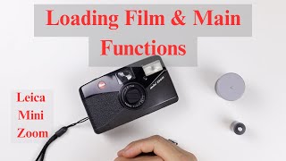 Leica Mini Zoom Film Camera Tutorial: Film Loading & Camera Functions Explained 35mm Point and Shoot