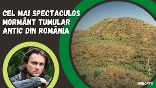 România - Cel mai spectaculos mormânt tumular antic..