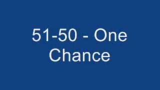 51-50 - One Chance