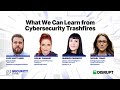 What We Can Learn from Cybersecurity Trashfires | TechCrunch Disrupt 2023