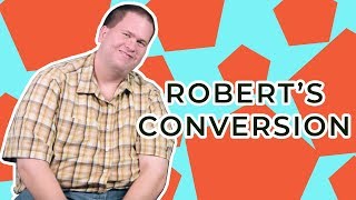 Missionary to leaving the church? Robert's conversion story!