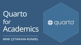 Quarto for Academics | Mine Çetinkaya-Rundel