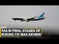 FAA in final stages of Boeing 737 MAX review | Business News