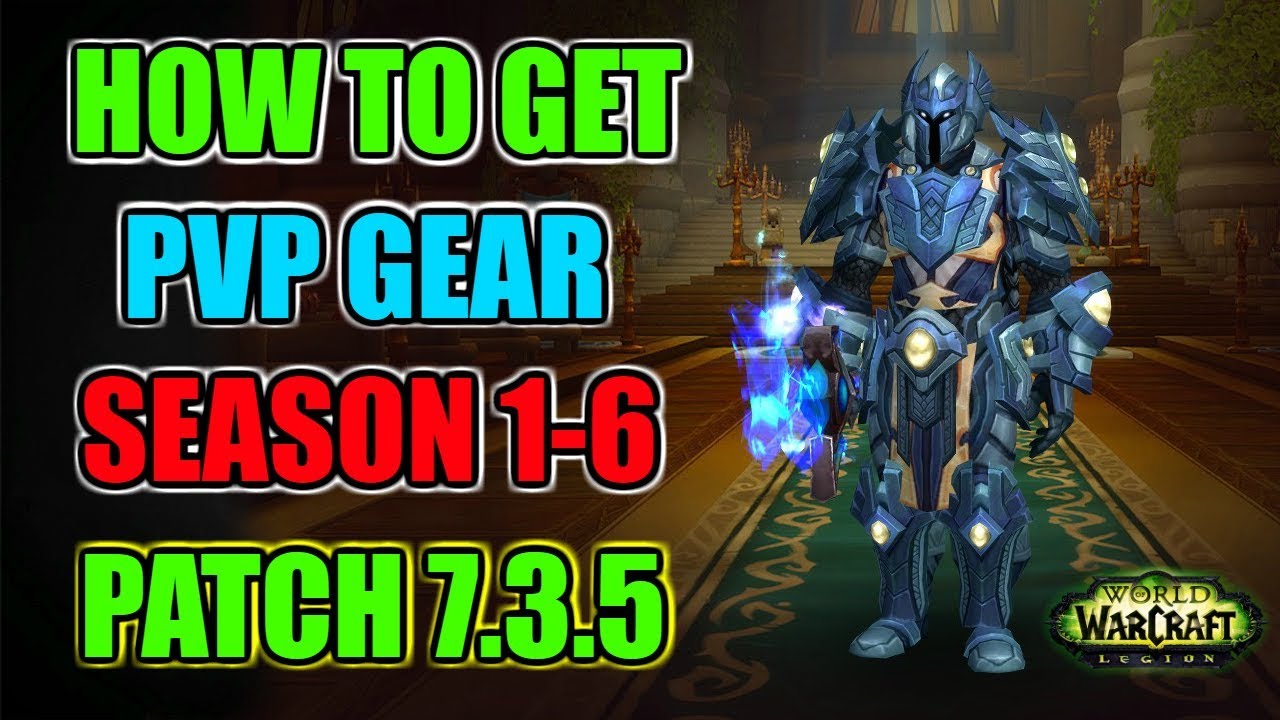 PVP Guide | How Do You Get Pvp Gear In WoW Legion Patch 7.3.5? - YouTube