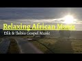 African Relaxing Music for Stress Relief │Efik / Ibibio Meditation, Praise/gospel ,Ambient  Music