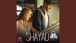 Shayad Remix (By DJ Chetas) (From "Love Aaj Kal")