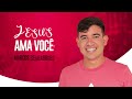 jesus ama você marcos semeadores