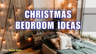 Dreaming of Christmas, Magical Holiday Christmas Bedroom Inspirations