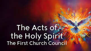 The First Church Council (Acts 15:1-21)