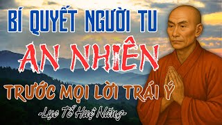 Học Bí Quyết Của Lục Tổ Huệ Năng: Sống An Nhiên Trước Lời Trái Ý, Thức Tỉnh Sức Mạnh Nội Tâm