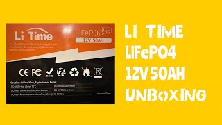 Li Time 12V 50AH LiFePO4 Lithium Battery Unboxing #litime #litimepower #litimeLiFePO4