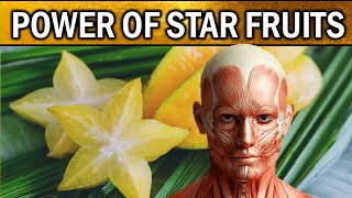 STAR FRUIT - 6 Amazing Health Benefits of Star Fruit (Carambola)