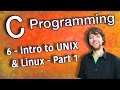 C Programming Tutorial 6 - Intro to UNIX/Linux - Part 1