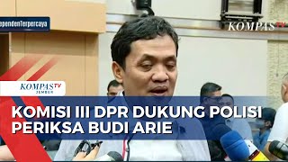 Dukung Polisi, Komisi III DPR Periksa Budi Aristiadi Kasus Judi Online