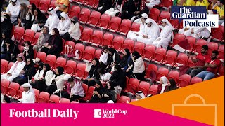 Qatar's World Cup opener undermined by empty seats  | Football Weekly Podcast