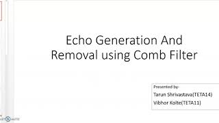 Echo addition and removal using Comb filter