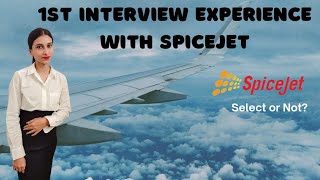 Spicejet interview Experience✈️| Selected or Rejected?? | Cabin Crew 😍 | Sweet Piya