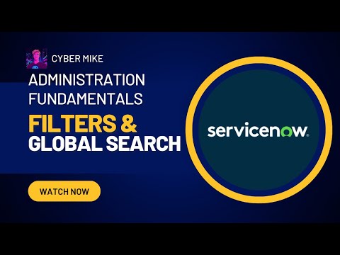 Filtros de lista y búsqueda global | Fundamentos de administración del sistema ServiceNow