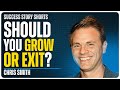 Should You Grow or Exit? | Chris Smith - Co-Founder of Curaytor