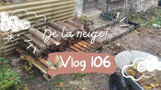 Vlog 106 : De la neige, du froid & Plus de bois