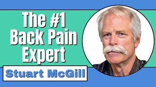#1 Back Pain Expert in the World! Dr. Stuart McGill