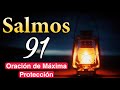 Salmos 91 🔥 Poderosa Oración de Maxima Protección