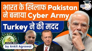 Turkey secretly helped Pakistan in setting up a cyber army against India | Explained | StudyIQ IAS