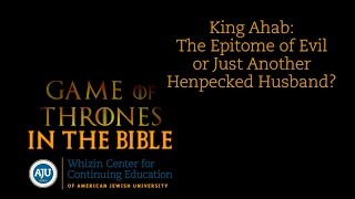 Game of Thrones in the Bible: King Ahab