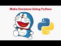 How to make doremon using Python | Source Code in description 🔥🔥