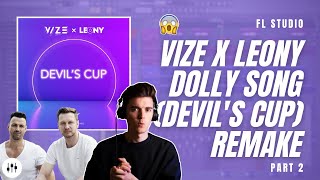 Making 'Devil's Cup (Dolly Song)' by VIZE | FL Studio Remake (Part 2)