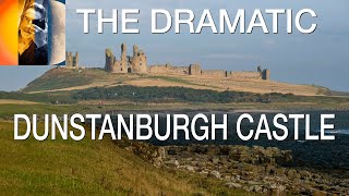 The Dramatic Dunstanburgh Castle in Northumberland