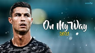 Cristiano Ronaldo ► "ON MY WAY" - Alan Walker • Juventus Skills & Goals 2020-21 | HD