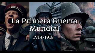 La PRIMERA GUERRA MUNDIAL (1914-1918) - La historia de la Gran Guerra