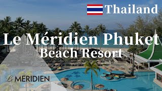 [Vlog] Le Meridien Phuket Beach Resort. Review of rooms, pool, restaurant breakfast.