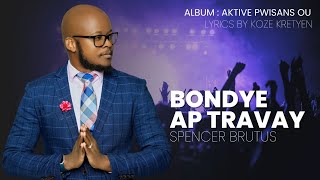 Bondye Ap Travay - Spencer Brutus (Lyrics by Koze Kretyen)