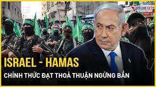 Israel - Hamas chính thức đạt thoả thuận ngừng bắn, trao đổi tù binh, người dân vỡ oà trong nước mắt