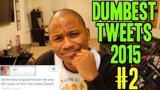 Dumbest Tweets \u0026 Facebook Fails of 2015 #2