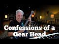 Confessions of a Gear Head | My Struggle with Gear Acquisition Syndrome