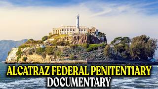 A Dark History Story : Alcatraz Federal Penitentiary