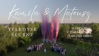 Teledysk ślubny -Kamila i Mateusz 20.07.2024 - MDWDweddings -Karczma Viking-Stara Kiszewa-Kaszuby