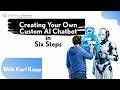 A Complete Guide to Creating Your Own Custom AI Chatbot in Six Steps with NO Coding!