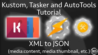 Kustom and Tasker Tutorial - XML to JSON using AutoTools *See pinned comment for a workaround.*