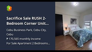 Sacrifice Sale RUSH 2-Bedroom Corner Unit with Parking Cebu Business Park across Ayala Mall