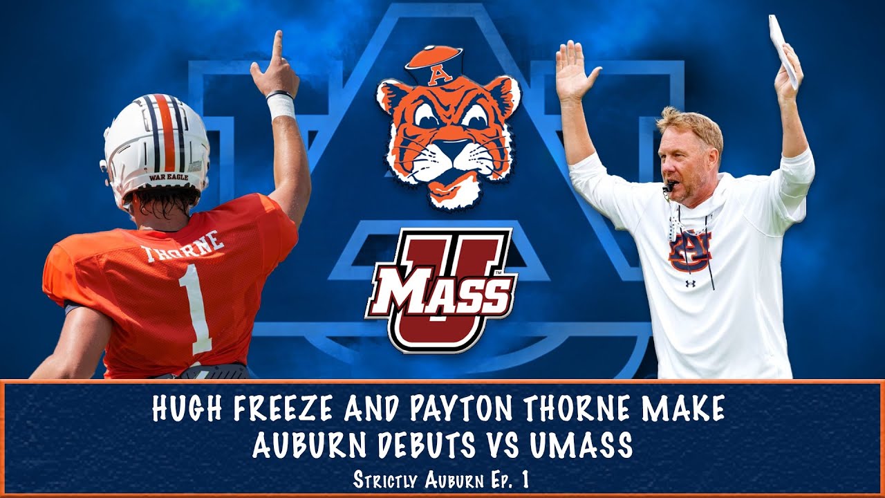 Auburn Vs UMASS Preview | Hugh Freeze & Payton Thorne Auburn Debuts ...