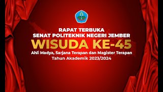 WISUDA KE-45 POLITEKNIK NEGERI JEMBER