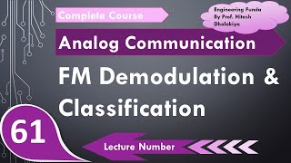 FM Demodulation and FM Demodulation classification in Analog Communication by Engineering Funda