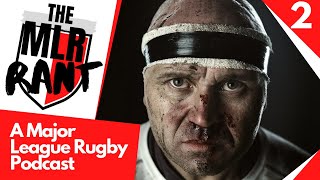 Major League Rugby Rant Podcast - Episode 2