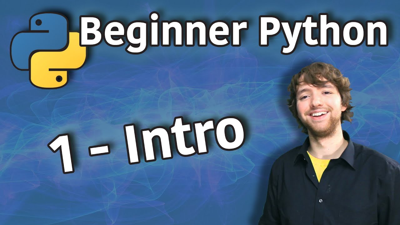 Beginner Python Tutorial 1 Introduction Youtube Beginner Python Tutorial 1 Introduction Youtube