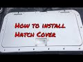 installing a hatch cover on a boat (SE 3 EP 3 2018) installing a hatch cover on a boat (SE 3 EP 3 2018)