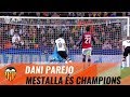 DANI PAREJO | MESTALLA ÉS CHAMPIONS